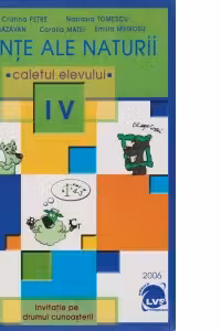 Stiinte ale naturii. Caietul elevului pentru clasa a IV-a