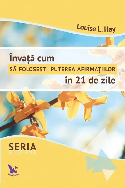 Învață cum să folosești puterea afirmațiilor în 21 de zile