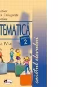 Matematica - clasa a IV-a, partea a II-a (caietul elevului)