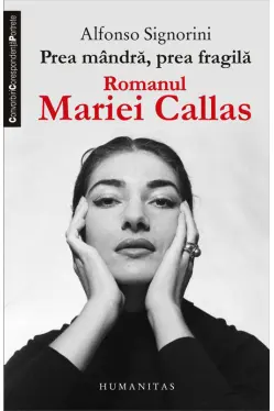 Prea mandra, prea fragila. Romanul Mariei Callas
