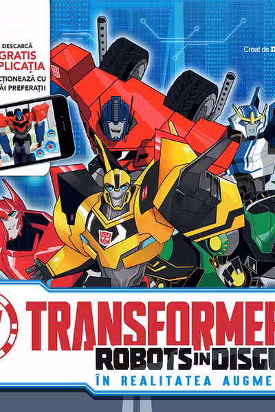 TRANSFORMERS ROBOTS IN DISGUISE. In realitatea augmentata