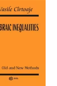 Algebraic Inequalities - Old and New Methods
