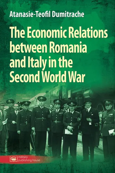 The Economic Relations between România and Italy in the Second World War