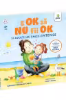 E OK să NU fii OK. Și adulții au sentimente intense