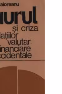 Aurul si criza relatiilor valutar-financiare occidentale
