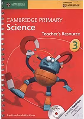 Cambridge Primary Science Stage 3 Teacher's Resource - Jon Board, Alan Cross