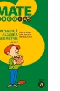ARITMETICA. ALGEBRA. GEOMETRIE. CLASA A VI-A. PARTEA I. ANUL SCOLAR 2004-2005