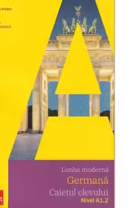 Limba moderna Germana. Caietul elevului Nivel A1.2.