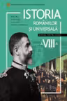 Istoria romanilor si universala. Manual - clasa a 8-a