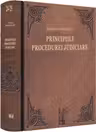 Principiile procedurei judiciare. Explicatiunea teoretica a legilor de organizare judiciara, competinta si procedura civila. Volumele 1-2