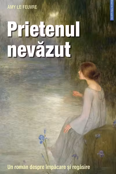 Prietenul nevazut. Un roman despre impacare si regasire