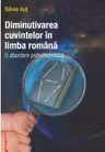 Diminutivarea cuvintelor in limba romana. O abordare psiholingvistica