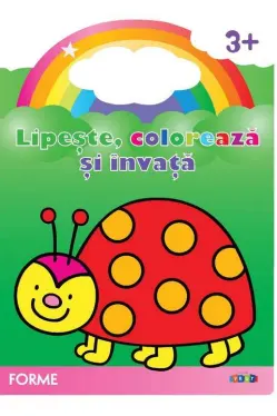 Lipeste, coloreaza si invata. Forme