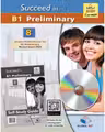 Succeed in Cambridge English B1 Preliminary. 8 Practice Tests for the Revised Exam from 2020. Self-Study Edition