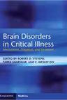 Brain Disorders in Critical Illness: Mechanisms, Diagnosis, and Treatment - Robert D. Stevens, Tarek Sharshar, E. Wesley Ely