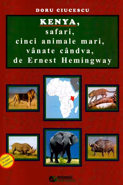 Kenya, safari, cinci animale mari, vânate cândva, de Ernest Hemingway