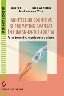 Arhitecturi cognitive si prompting avansat in human-in-the-loop AI. Perspective cognitive, comportamentale si sistemice