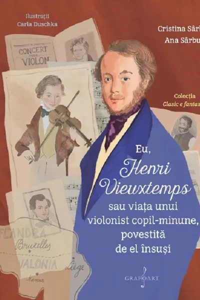 Eu, Henri Vieuxtemps sau viața unui violonist copil-minune, povestită de el însuși