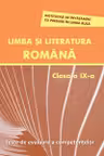 Limba si literatura romana cl.9. Teste de evaluare a competentelor (scoala alolingva)