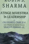 Atinge maiestria in leadership cu calugarul care si-a vandut ferrari-ul