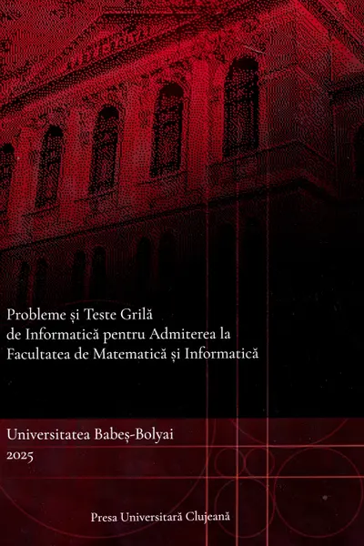 Probleme și teste grilă de informatică pentru admiterea la Facultatea de Matematică și Informatică