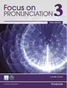 Focus on Pronunciation 3, 3rd Edition. Student Book