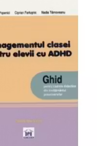 Managementul clasei de elevi pentru elevii cu ADHD