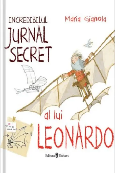 Incredibilul jurnal secret al lui Leonardo