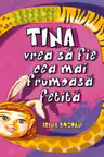 Tina vrea să fie cea mai frumoasă fetiță