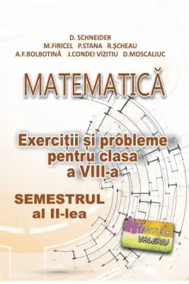 Matematica. Exercitii si probleme clasa a 8-a Semestrul al 2-lea