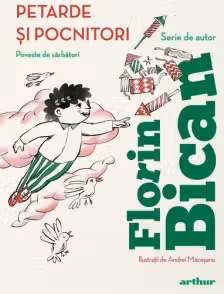 Petarde si pocnitori. Poveste de sarbatori