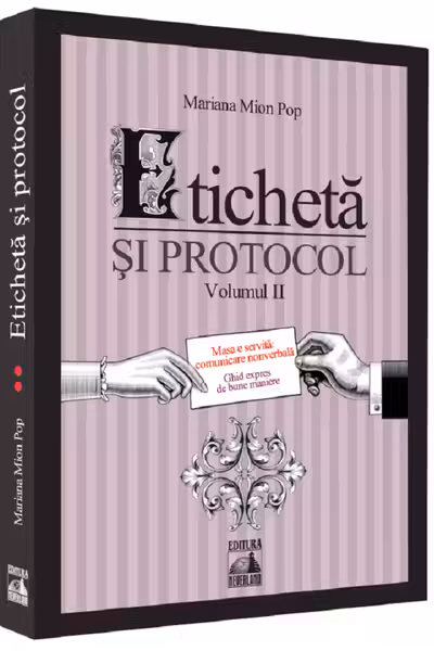 Eticheta si protocol. Volumul II