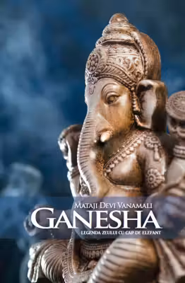 Ganesha. Legenda zeului cu cap de elefant
