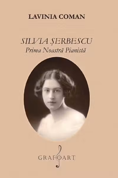 Silvia Serbescu. Prima noastra pianista
