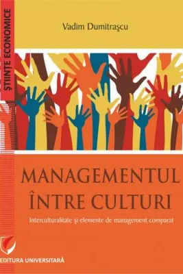 Managementul intre culturi. Interculturalitate si elemente de management comparat