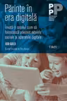 Parinte in era digitala. Invata-ti copilul cum sa foloseasca adecvat retelele sociale si aparatele digitale
