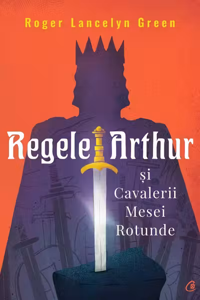 Regele Arthur si Cavalerii Mesei Rotunde