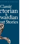 Classic Victorian & Edwardian Ghost Stories