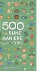 500 de bune maniere pentru copii
