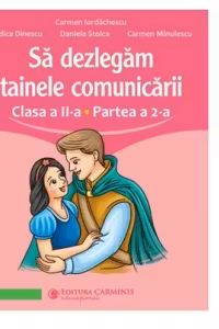 Sa dezlegam tainele comunicarii. Clasa a 2-a. Partea a 2-a. L2AL2