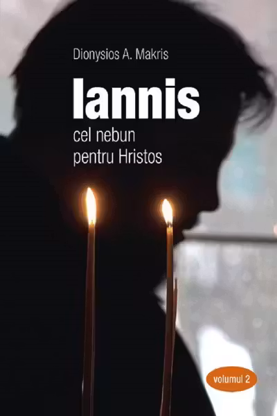 Iannis – cel nebun pentru Hristos Vol. 2