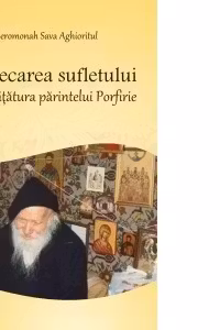 Vindecarea sufletului în învățătura Părintelui Porfirie