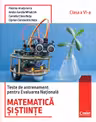 Teste de antrenament pentru Evaluarea Națională. Matematică și științe - clasa a VI-a