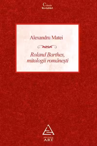 Roland Barthes, mitologii romanesti