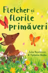 Fletcher si florile primaverii