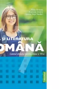Limba si literatura romana. Caiet de lucru pentru clasa a 7-a
