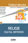 Religie - Clasă 3 Sem.2 - Caiet. Cultul Ortodox