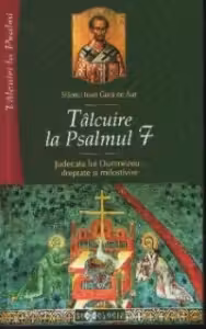 Talcuire la Psalmul 7. Judecata lui Dumnezeu - dreptate si milostivire