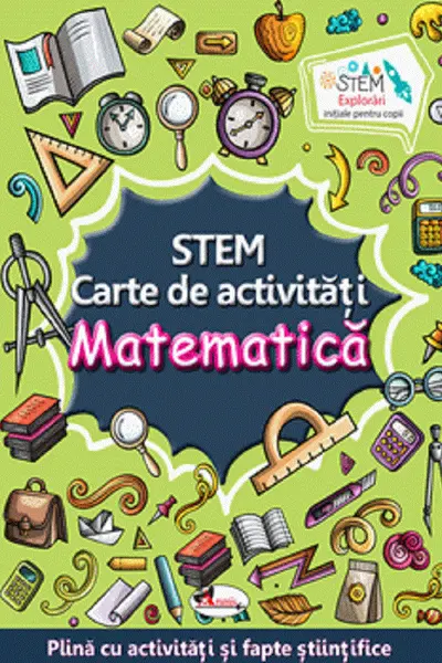 STEM. Carte de activități: Matematică