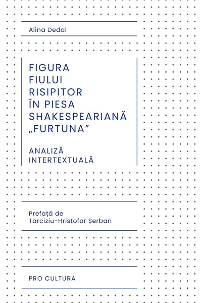 Figura fiului risipitor in piesa shakespeariana Furtuna. Analiza intertextuala